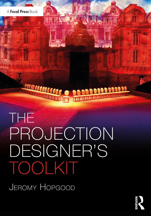 The Projection Designer’s Toolkit by Jeromy Hopgood