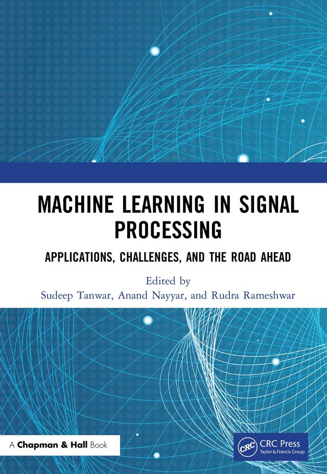 Machine Learning in Signal Processing by Anand Nayyar, Rudra Rameshwar, Sudeep Tanwar