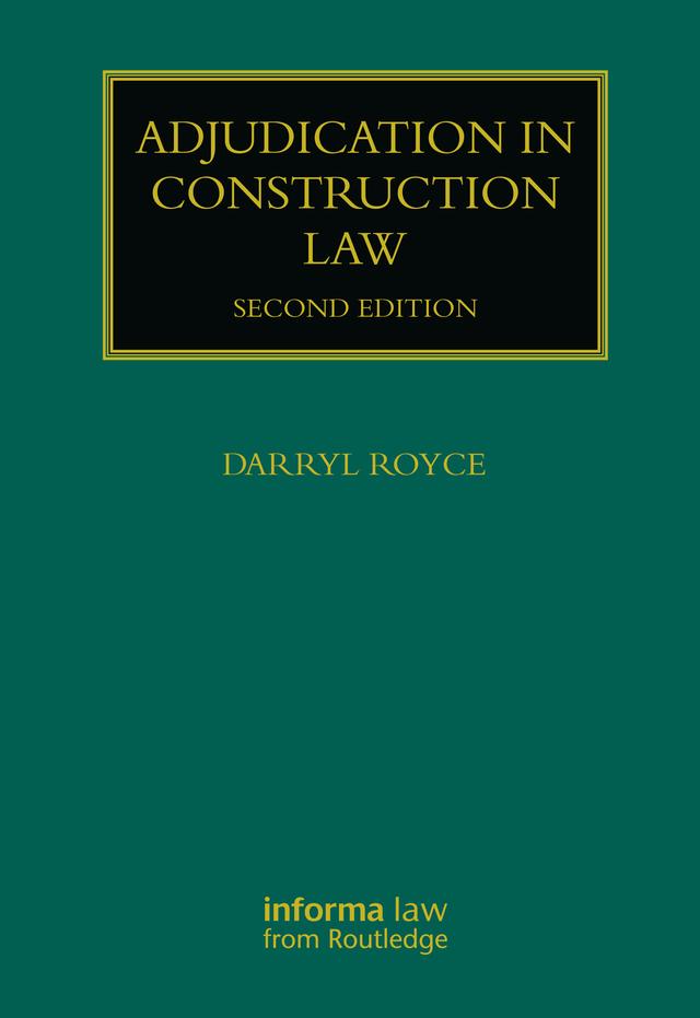 Adjudication in Construction Law by Darryl Royce