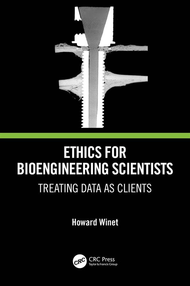 Ethics for Bioengineering Scientists by Howard Winet