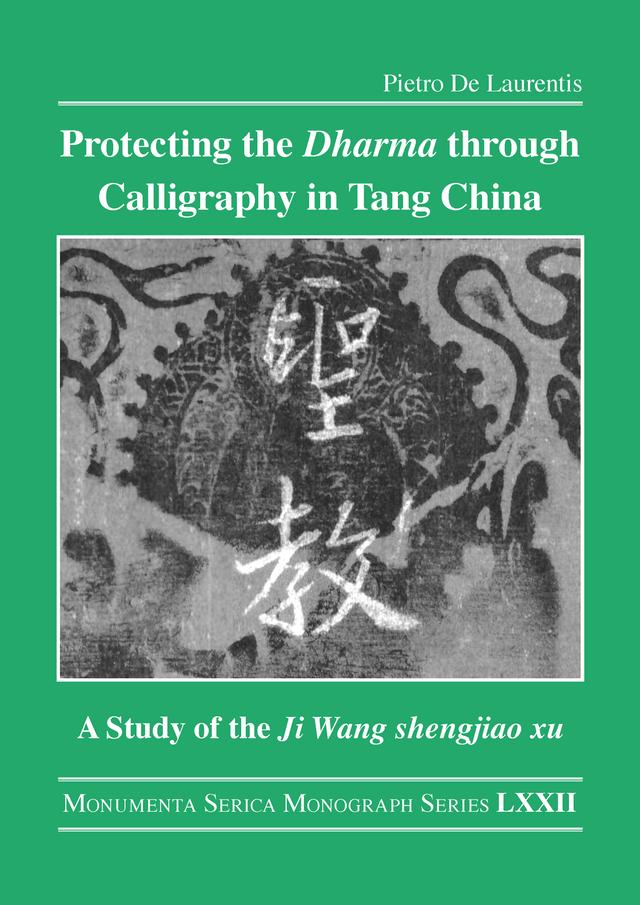 Protecting the Dharma through Calligraphy in Tang China by Pietro De Laurentis