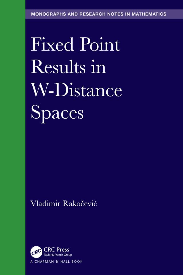 Fixed Point Results in W-Distance Spaces by Vladimir Rakočević