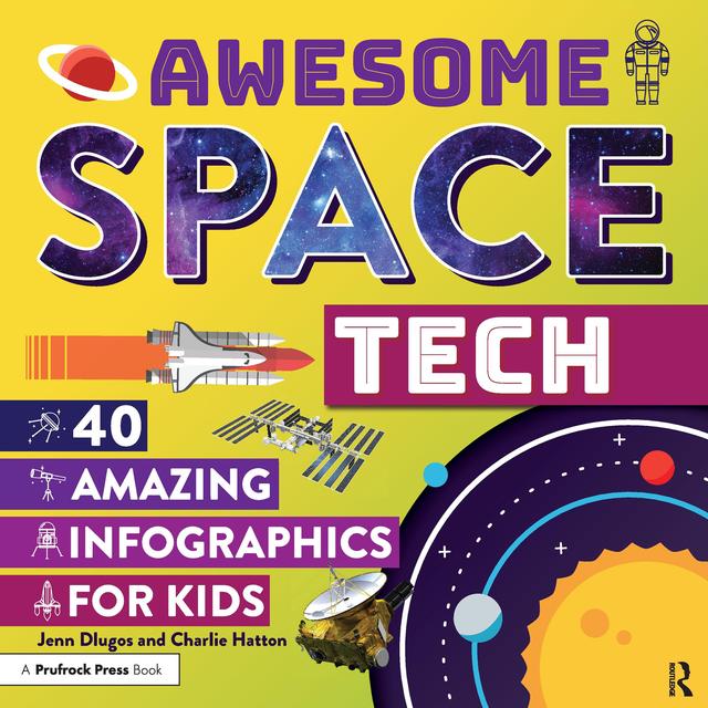 Awesome Space Tech by Charlie Hatton, Jennifer Dlugos