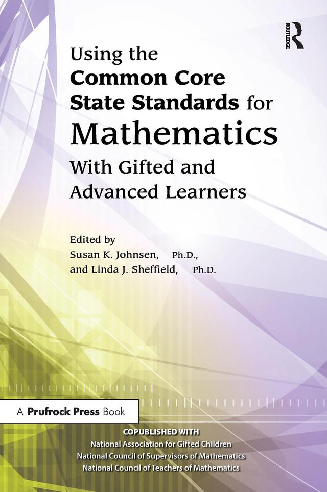 Using the Common Core State Standards for Mathematics With Gifted and Advanced Learners by Linda J. Sheffield, National Assoc For Gifted Children