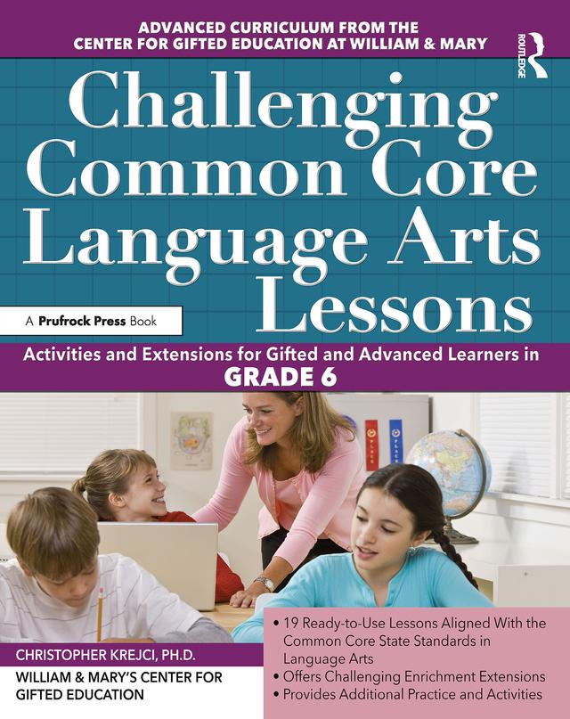 Challenging Common Core Language Arts Lessons by Clg Of William And Mary/Ctr Gift Ed