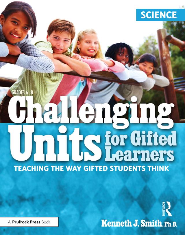 Challenging Units for Gifted Learners by Kenneth J. Smith