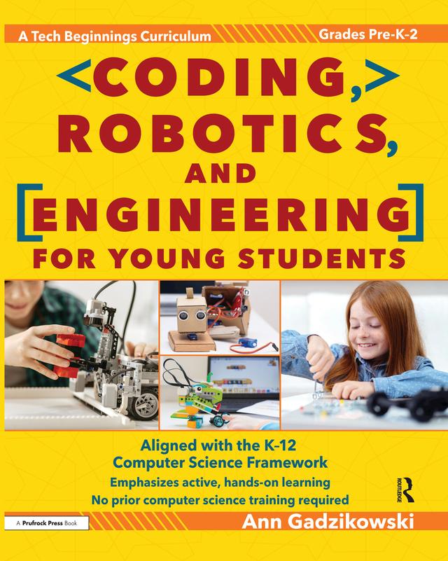 Coding, Robotics, and Engineering for Young Students by Ann Gadzikowski