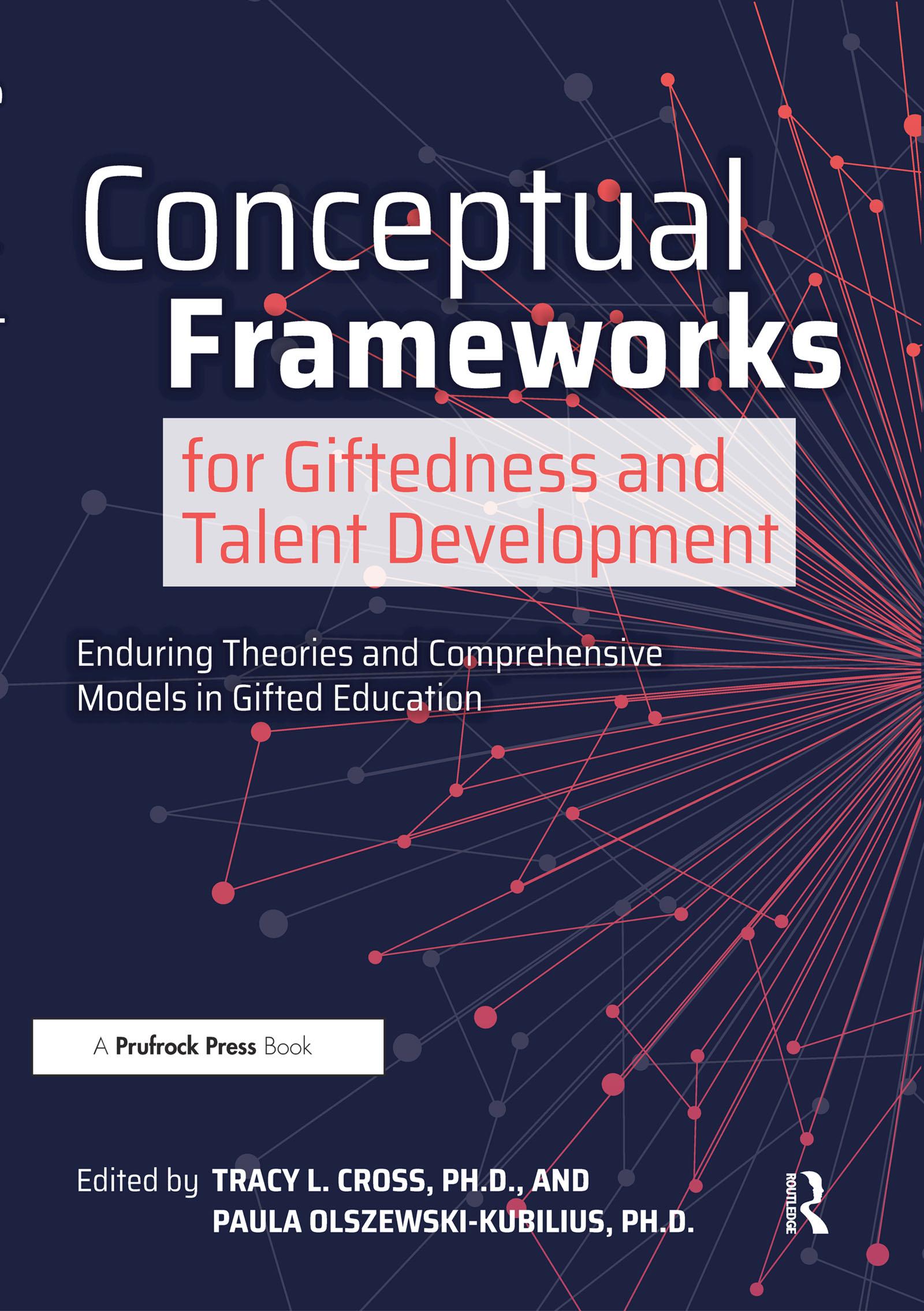 Conceptual Frameworks for Giftedness and Talent Development