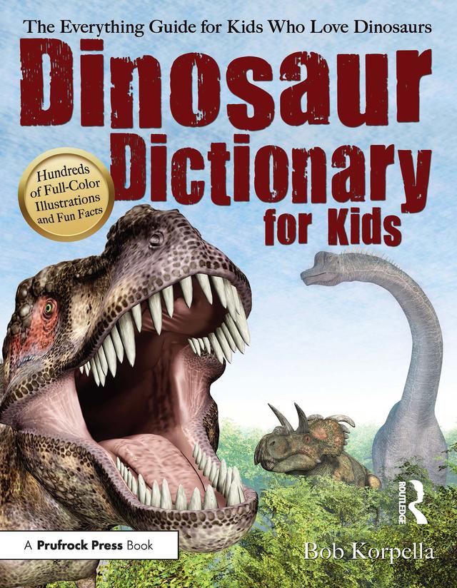 Dinosaur Dictionary for Kids by Bob Korpella