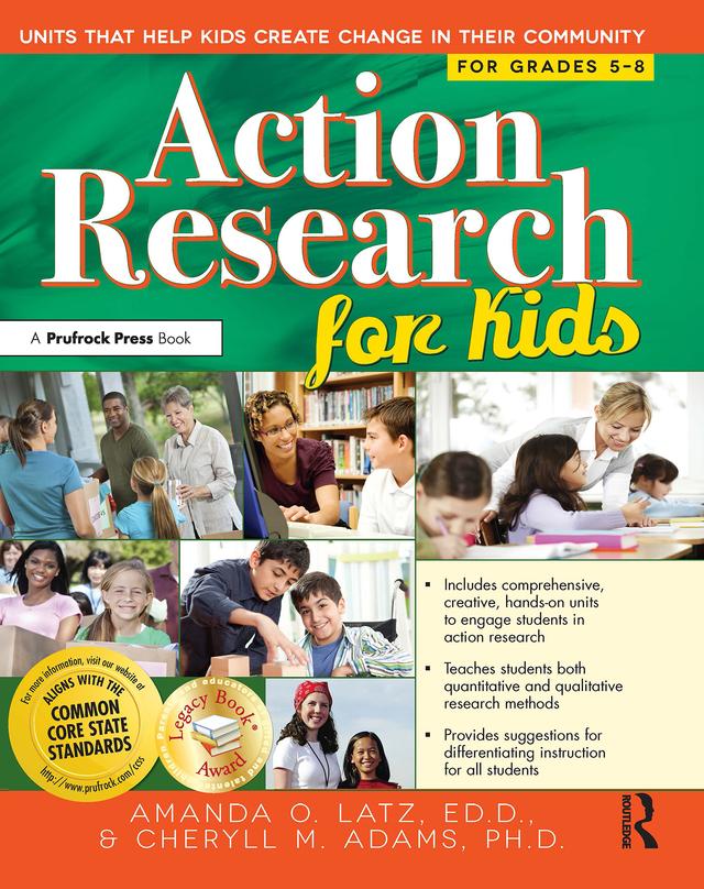 Action Research for Kids by Amanda O. Latz, Cheryll Adams