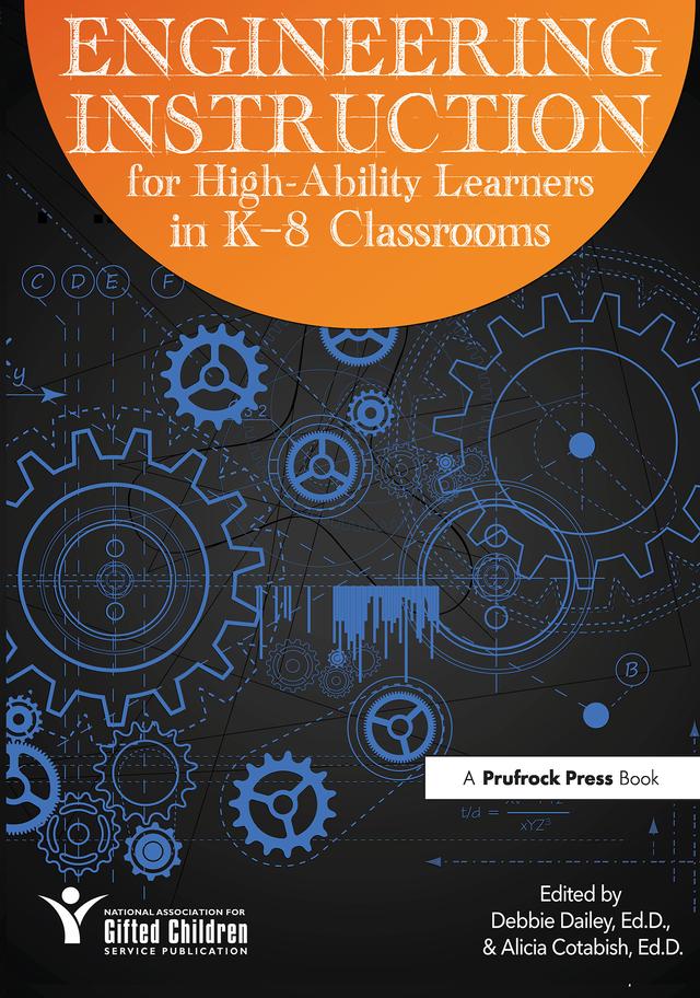 Engineering Instruction for High-Ability Learners in K-8 Classrooms by Alicia Cotabish, National Assoc For Gifted Children