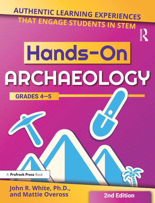 Hands-On Archaeology by John R. White, Mattie Oveross