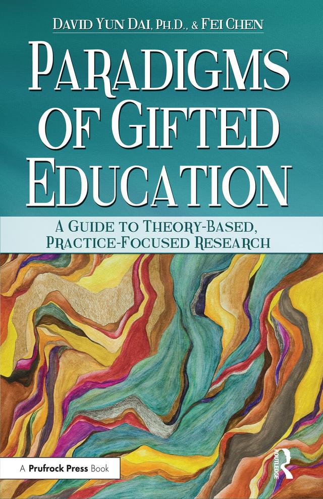 Paradigms of Gifted Education by David Yun Dai, Fei Chen