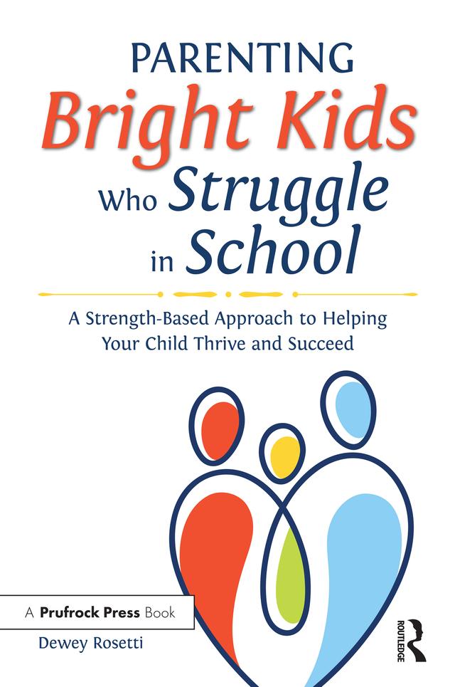 Parenting Bright Kids Who Struggle in School by Dewey Rosetti