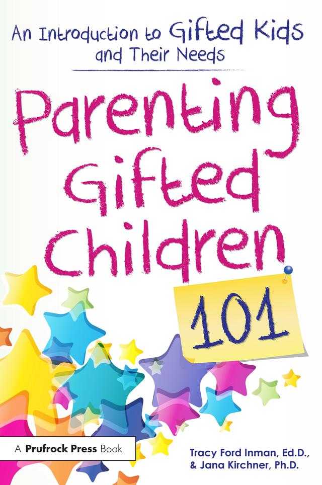 Parenting Gifted Children 101 by Jana Kirchner, Tracy Ford Inman
