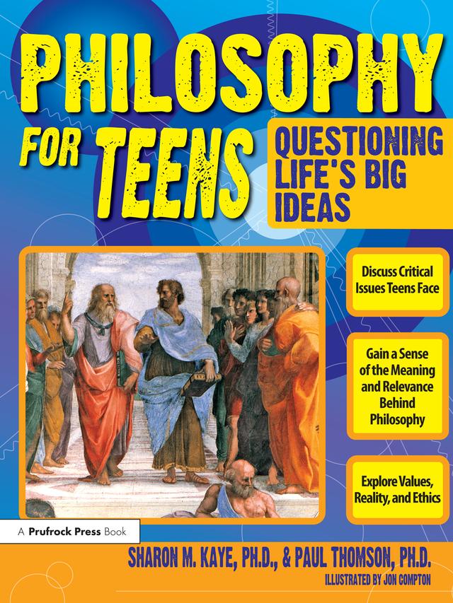 Philosophy for Teens by Paul Thomson, Sharon M. Kaye