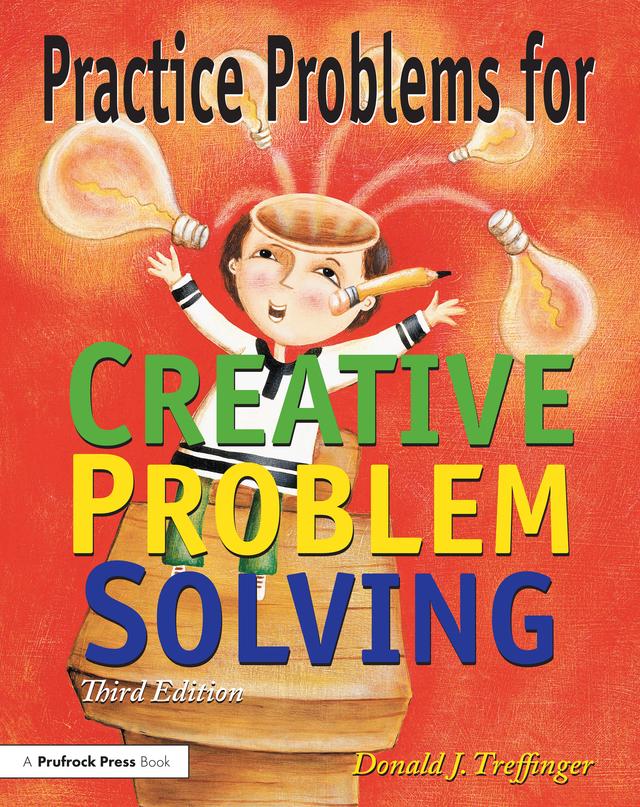 Practice Problems for Creative Problem Solving by Donald J. Treffinger