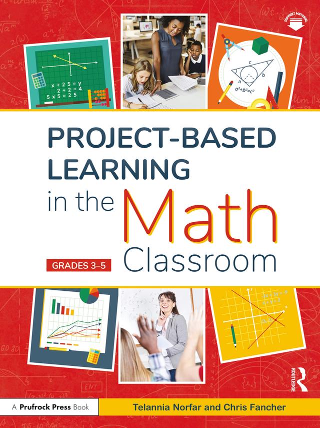 Project-Based Learning in the Math Classroom by Chris Fancher, Telannia Norfar