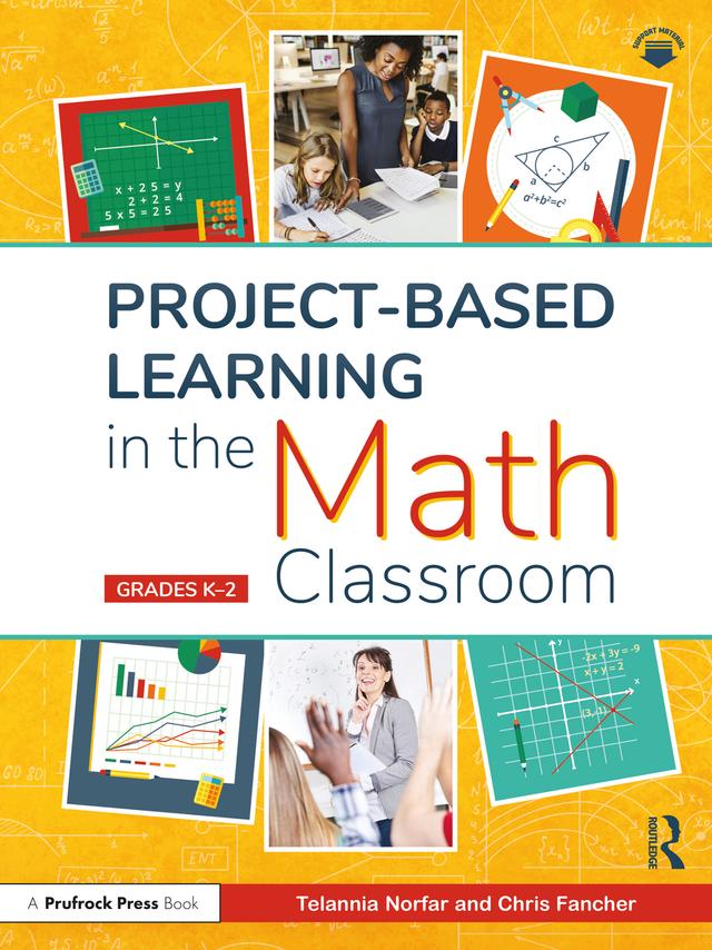 Project-Based Learning in the Math Classroom by Chris Fancher, Telannia Norfar