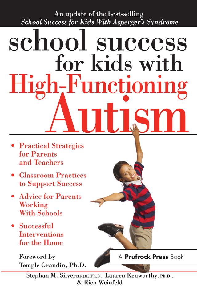 School Success for Kids With High-Functioning Autism by Lauren Kenworthy, Rich Weinfeld, Stephan M. Silverman