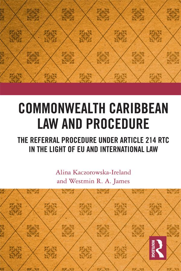 Commonwealth Caribbean Law and Procedure by Alina Kaczorowska-Ireland, Westmin James