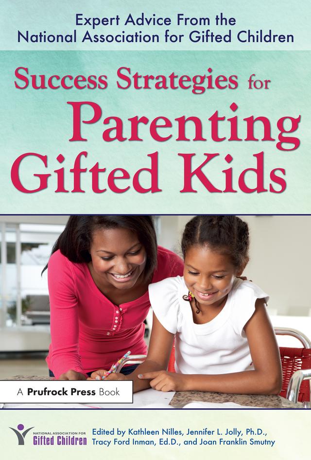 Success Strategies for Parenting Gifted Kids by Jennifer L. Jolly, Joan Franklin Smutny, Kathleen Nilles, Tracy Ford Inman