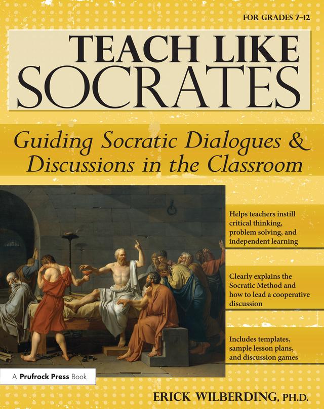 Teach Like Socrates by Erick Wilberding