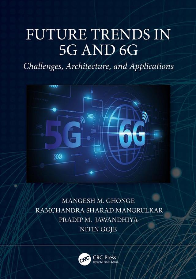 Future Trends in 5G and 6G by Mangesh M. Ghonge, Nitin Goje, Pradip M. Jawandhiya, Ramchandra Sharad Mangrulkar