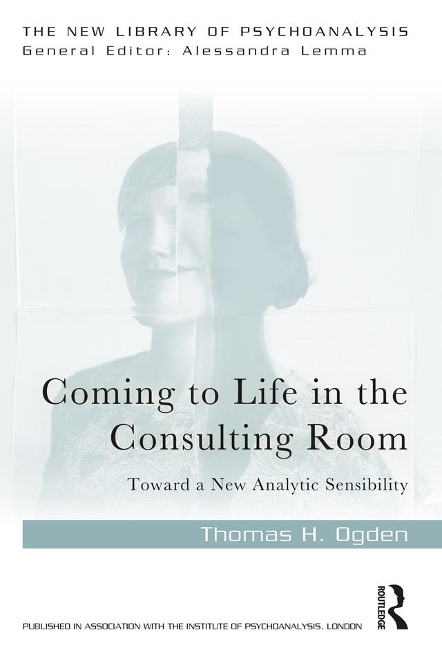 Coming to Life in the Consulting Room by Thomas H. Ogden