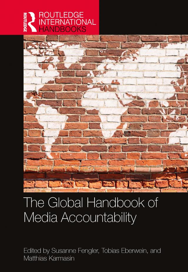 The Global Handbook of Media Accountability by Matthias Karmasin, Susanne Fengler, Tobias Eberwein
