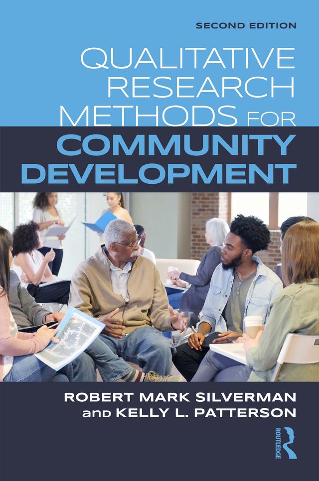 Qualitative Research Methods for Community Development by Kelly Patterson, Robert Mark Silverman