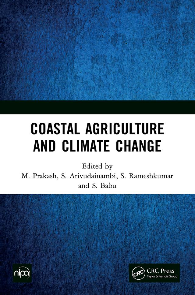 Coastal Agriculture and Climate Change by M. Prakash, S. Arivudainambi, S. Babu, S. Rameshkumar