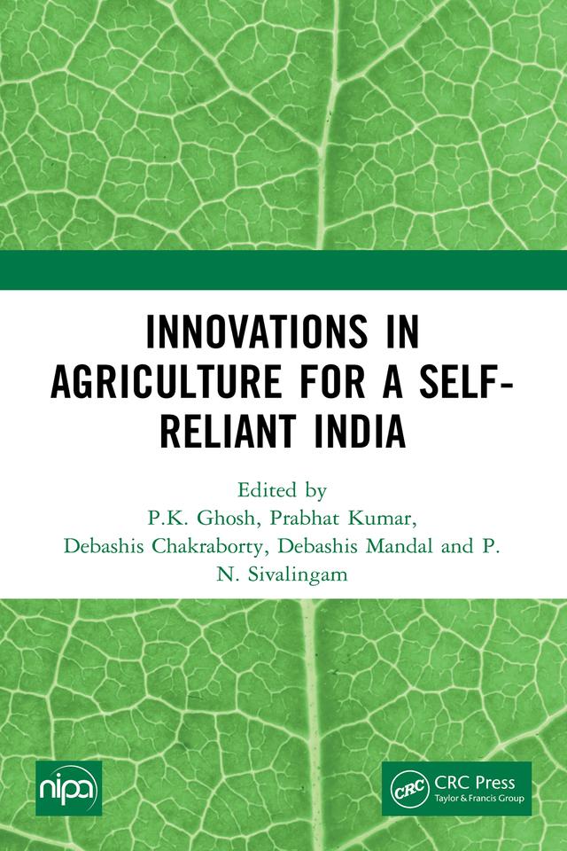 Innovations in Agriculture for a Self-Reliant India by Debashis Chakraborty, Debashis Mandal, P.K. Ghosh, P.N. Sivalingam, Prabhat Kumar