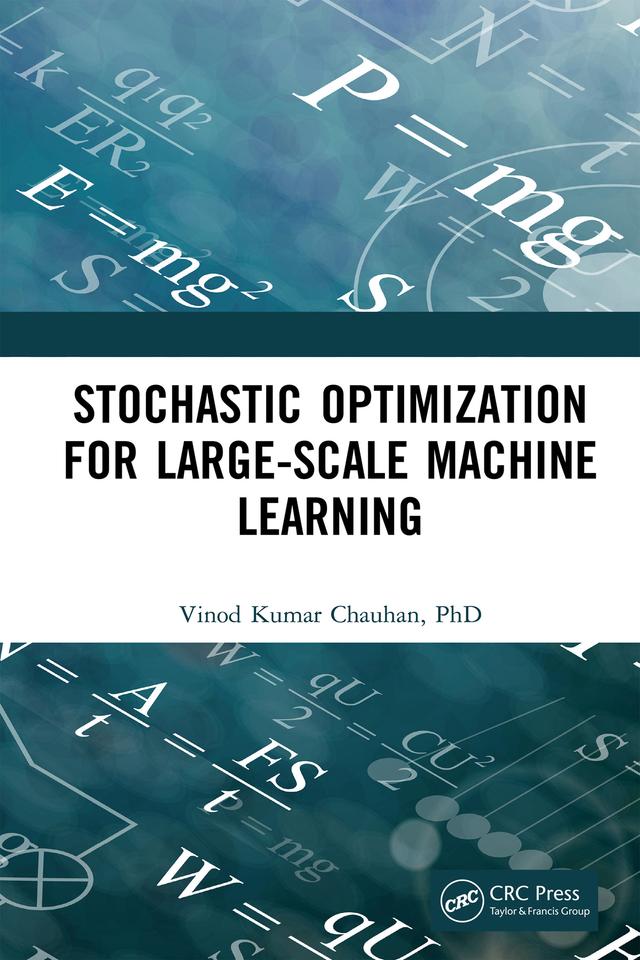 Stochastic Optimization for Large-scale Machine Learning by Vinod Kumar Chauhan