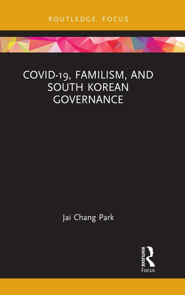COVID-19, Familism, and South Korean Governance by Jai Chang Park