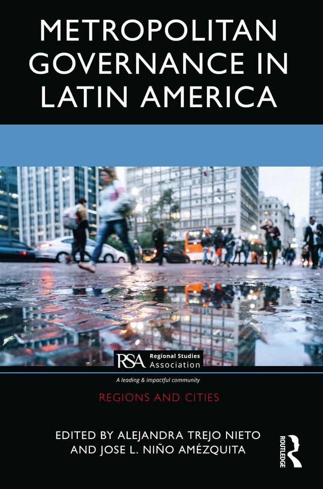 Metropolitan Governance in Latin America by Alejandra Trejo Nieto, Jose L. Niño Amézquita