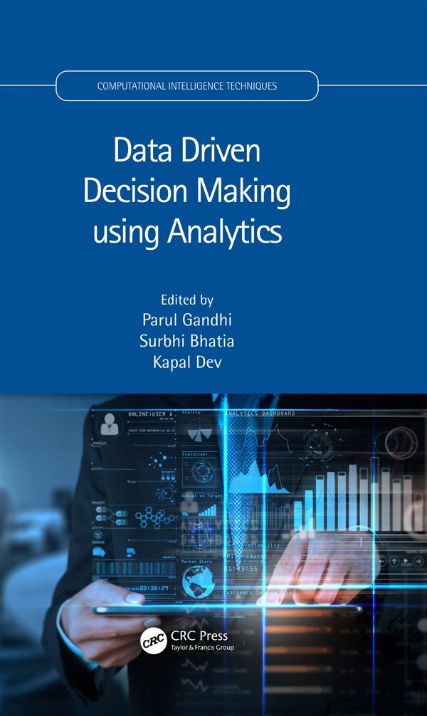 Data Driven Decision Making using Analytics by Kapal Dev, Parul Gandhi, Surbhi Bhatia