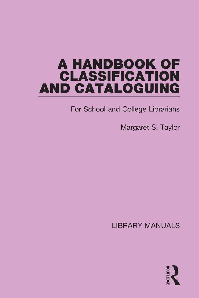 A Handbook of Classification and Cataloguing by Margaret S. Taylor