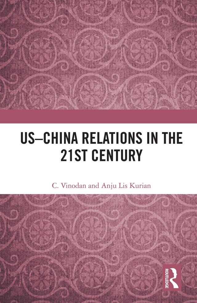 US–China Relations in the 21st Century by Anju Lis Kurian, C. Vinodan