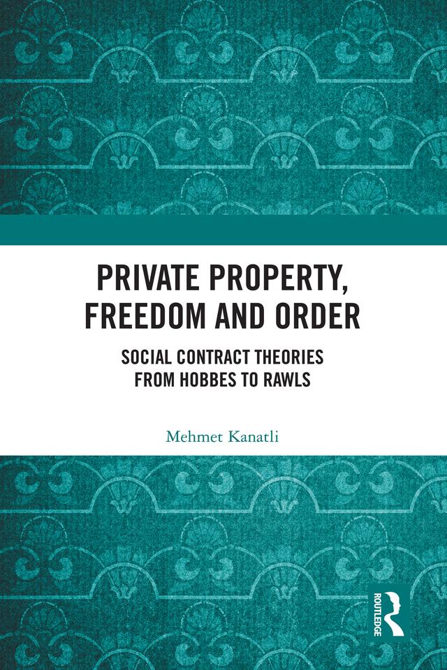 Private Property, Freedom, and Order by Mehmet Kanatli