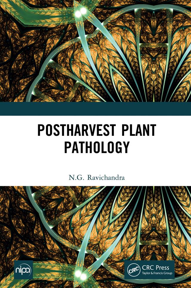 Postharvest Plant Pathology by N.G. Ravichandra