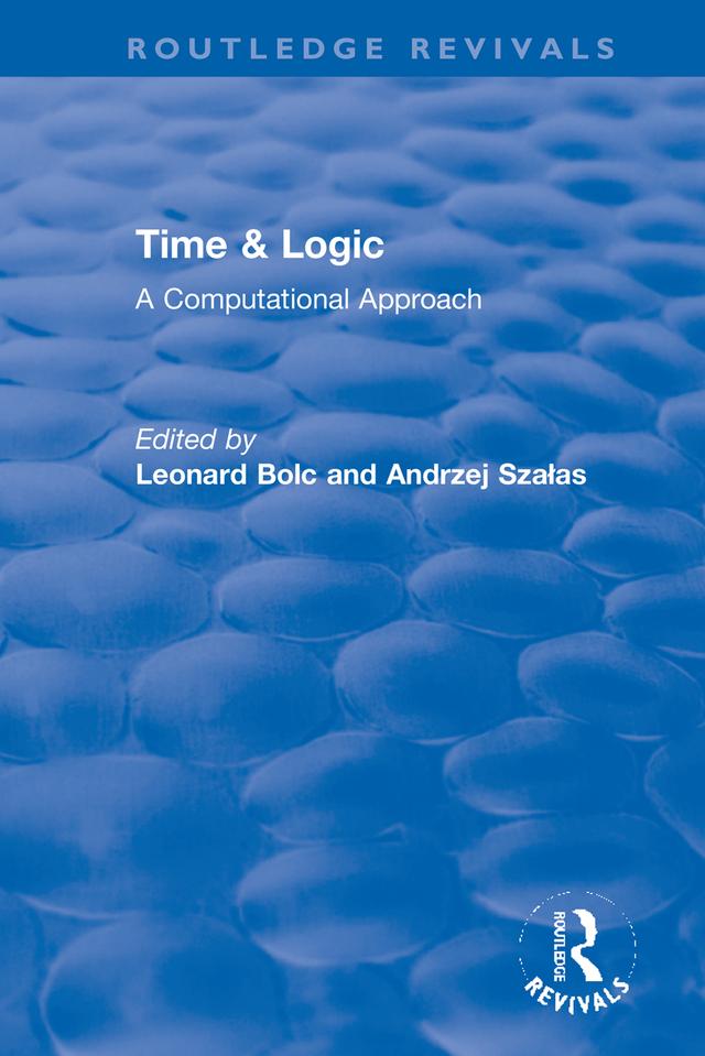 Time & Logic by Andrzej Szałas, Leonard Bolc