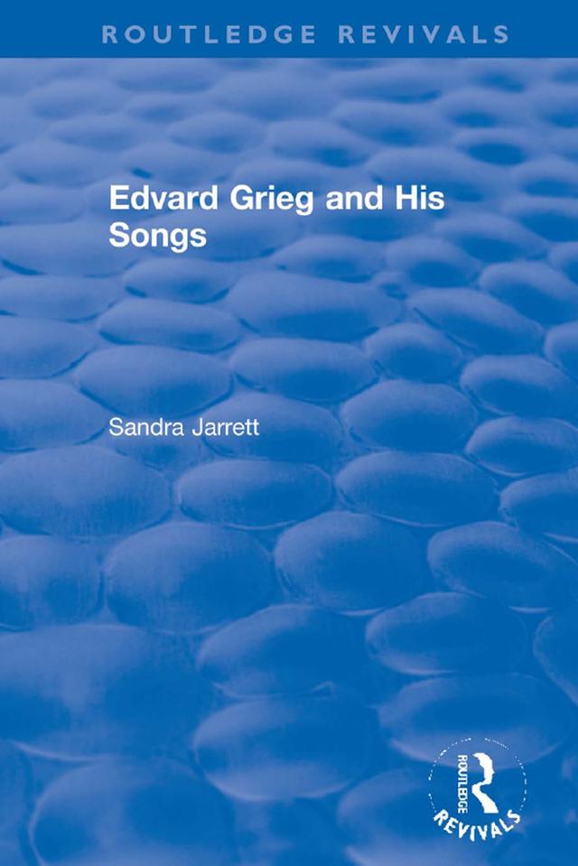 Edvard Grieg and His Songs by Sandra Jarrett