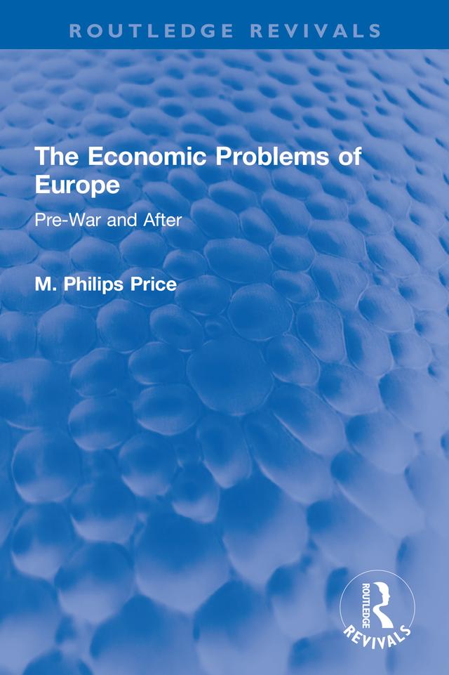 The Economic Problems of Europe by M. Philips Price