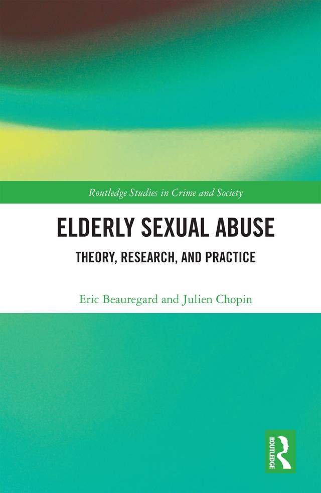 Elderly Sexual Abuse by Eric Beauregard, Julien Chopin