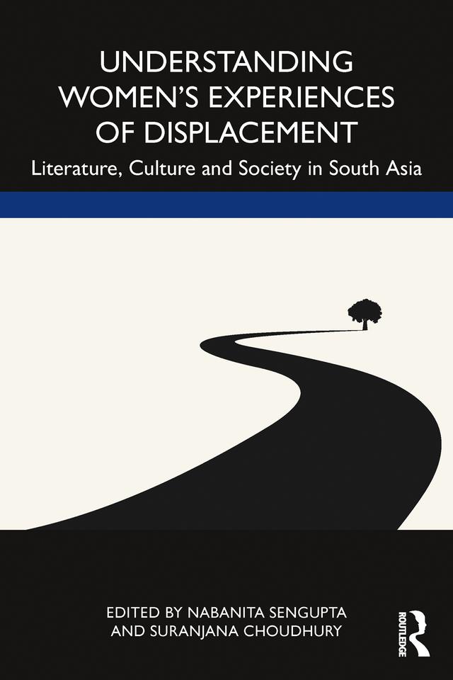 Understanding Women’s Experiences of Displacement by Nabanita Sengupta, Suranjana Choudhury