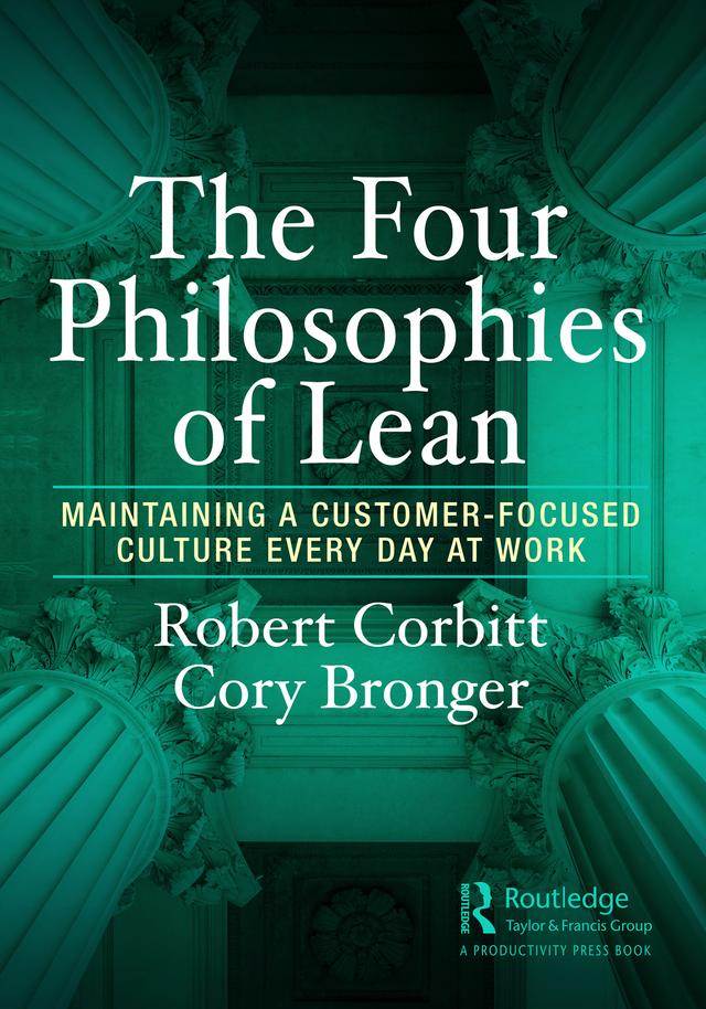 The Four Philosophies of Lean by Cory Bronger, Robert Corbitt