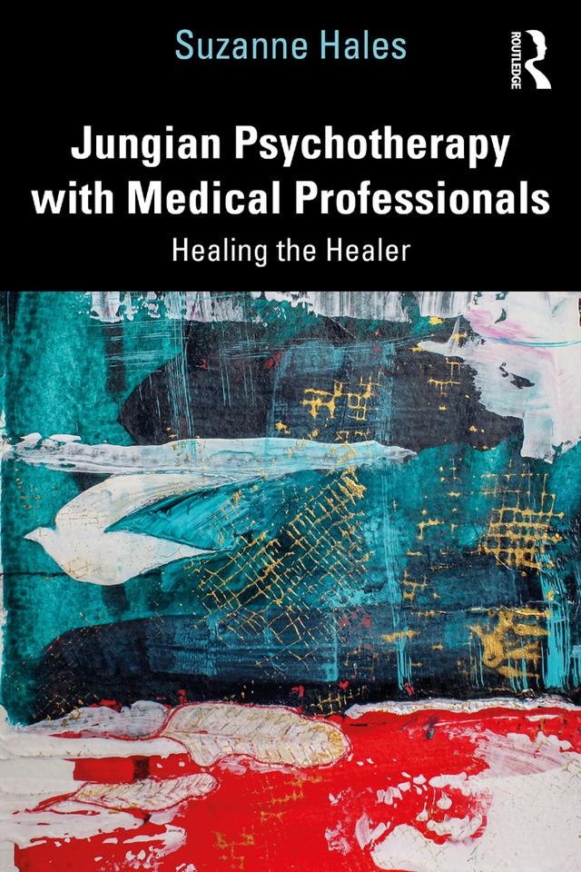 Jungian Psychotherapy with Medical Professionals by Suzanne Hales