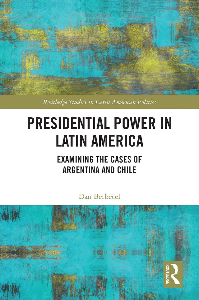 Presidential Power in Latin America by Dan Berbecel