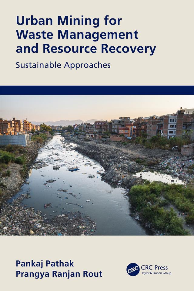 Urban Mining for Waste Management and Resource Recovery by Pankaj Pathak, Prangya Ranjan Rout